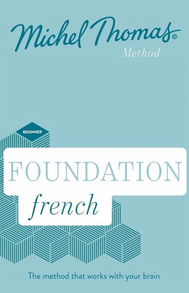 Foundation French (Learn French with the Michel Thomas Method) Foundation French (Learn French with the Michel Thomas Method)