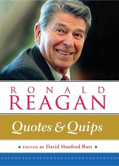 Ronald Reagan: Quotes and Quips - Burr, David Stanford