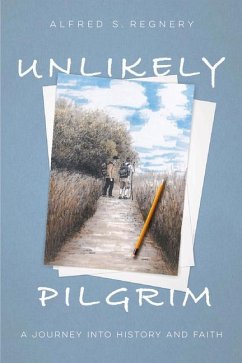 Unlikely Pilgrim - Regnery, Alfred S.