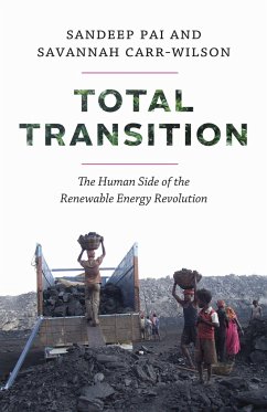 Total Transition: The Human Side of the Renewable Energy Revolution - Pai, Sandeep; Carr-Wilson, Savannah