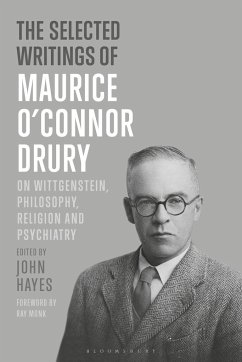 The Selected Writings of Maurice O'Connor Drury: On Wittgenstein, Philosophy, Religion and Psychiatry - Drury, Maurice O'Connor