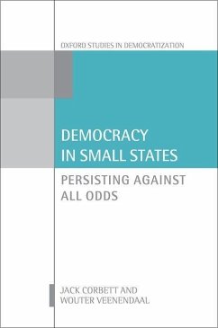 Democracy in Small States - Corbett, Jack (Associate Professor of Politics, Associate Professor ; Veenendaal, Wouter (Assistant Professor of Political Science, Assist