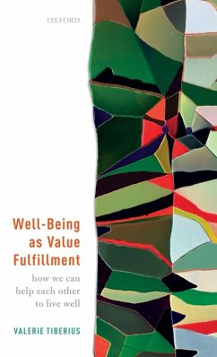 Well-Being as Value Fulfillment - Tiberius, Valerie (Professor of Philosophy and Department Chair, Pro