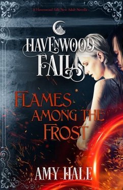 Flames Among the Frost: A Havenwood Falls Novella - Hale, Amy