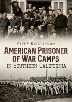 American Prisoner of War Camps in Southern California - Kirkpatrick, Kathy