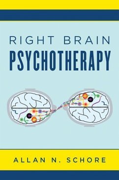 Right Brain Psychotherapy - Schore, Allan N., Ph.D. (UCLA David Geffen School of Medicine)