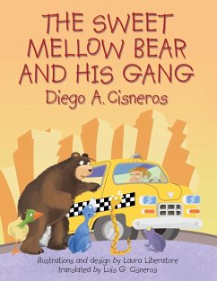 The Sweet Mellow Bear and His Gang - Cisneros, Diego A.