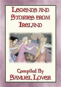 LEGENDS AND STORIES OF IRELAND - 20 Irish folk tales (eBook, ePUB)