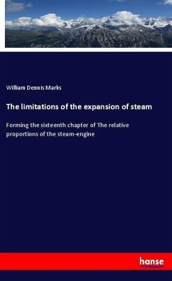 The limitations of the expansion of steam - Marks, William Dennis