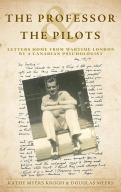 The Professor and The Pilots: Letters Home from Wartime London by a Canadian Psychologist