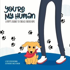You're My Human: A Puppy's Journey to Find His Forever Home Volume 1 - Mackinnon, Kevin