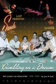 Gambling on a Dream: The Classic Las Vegas Strip 1930-1955
