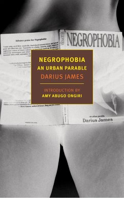 Negrophobia: An Urban Parable - James, Darius