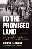 To the Promised Land: Martin Luther King and the Fight for Economic Justice