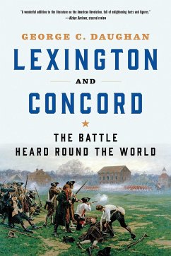 Lexington and Concord: The Battle Heard Round the World - Daughan, George C.