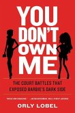 You Don't Own Me: The Court Battles That Exposed Barbie's Dark Side