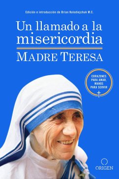 Un Llamado a la Misericordia / A Call to Mercy - De Calcuta, Madre Teresa