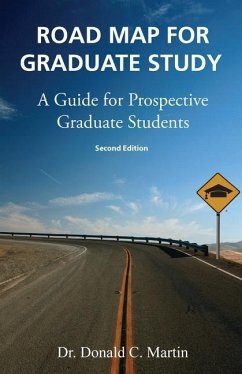 Road Map for Graduate Study: A Guide for Prospective Graduate Students: Second Edition - Martin, Don