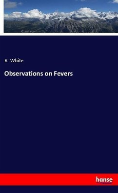 Observations on Fevers - White, R.