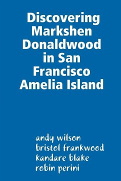 Discovering Markshen Donaldwood in San Francisco Amelia Island - Wilson, Andy; Frankwood, Bristol; Blake, Kandare