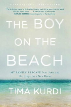 The Boy on the Beach: My Family's Escape from Syria and Our Hope for a New Home - Kurdi, Tima