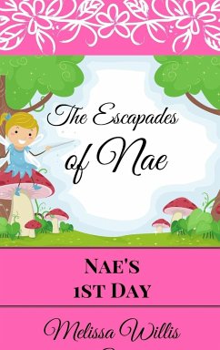 The Escapades of Nae - Willis-Sell, Melissa