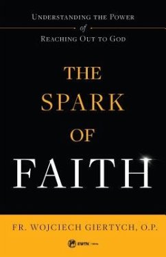 The Spark of Faith - Giertych O P, Fr Wojciech