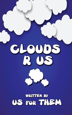 Clouds R Us - Them, Written by Us for