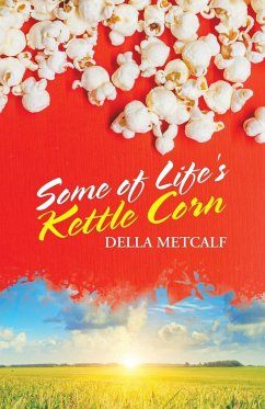 Some of Life's Kettle Corn - Metcalf, Della