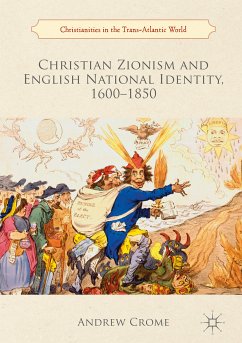 Christian Zionism and English National Identity, 1600–1850 (eBook, PDF) - Crome, Andrew