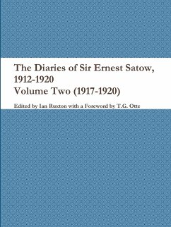 The Diaries of Sir Ernest Satow, 1912-1920 - Volume Two (1917-1920) - Ruxton (ed., Ian