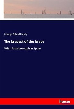 The bravest of the brave - Henty, George Alfred