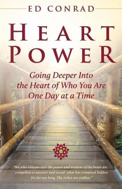 Heart Power: Going Deeper Into the Heart of Who You Are One Day at a Time - Conrad, Ed