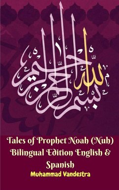 Tales of Prophet Noah (Nuh) Bilingual Edition English and Spanish - Vandestra, Muhammad