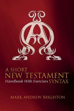 A Short New Testament Syntax - Brighton, Mark Andrew