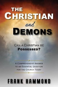 The Christian and Demons: Can a Christian Be Possessed? - Hammond, Frank