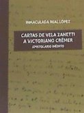 Cartas de Vela zanetti a Victoriano Crémer : epistolario inédito