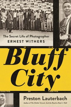 Bluff City: The Secret Life of Photographer Ernest Withers - Lauterbach, Preston