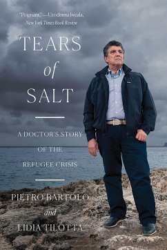 Tears of Salt: A Doctor's Story of the Refugee Crisis - Bartolo, Pietro; Tilotta, Lidia