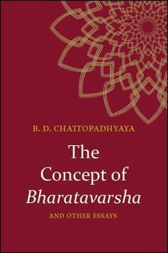 The Concept of Bharatavarsha and Other Essays - Chattopadhyaya, Braja Dulal