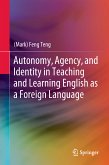 Autonomy, Agency, and Identity in Teaching and Learning English as a Foreign Language (eBook, PDF)