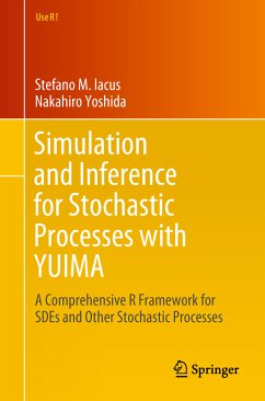 Simulation and Inference for Stochastic Processes with YUIMA (eBook, PDF) - Iacus, Stefano M.; Yoshida, Nakahiro