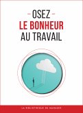 Osez le bonheur au travail (eBook, ePUB)