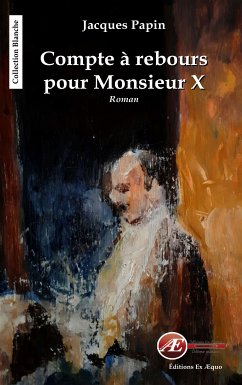 Compte à rebours pour Monsieur X (eBook, ePUB) - Papin, Jacques