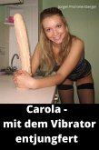 Carola - mit dem Vibrator entjungfert (eBook, ePUB)