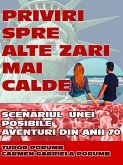 Priviri spre alte zari mai calde: Scenariul unei posibile aventuri din anii '70. (eBook, ePUB)