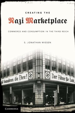 Creating the Nazi Marketplace (eBook, ePUB) - Wiesen, S. Jonathan