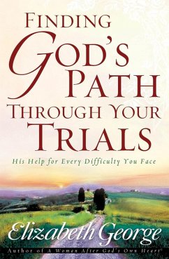 Finding God's Path Through Your Trials (eBook, ePUB) - Elizabeth George