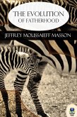Evolution of Fatherhood (eBook, ePUB) Evolution of Fatherhood (eBook, ePUB)