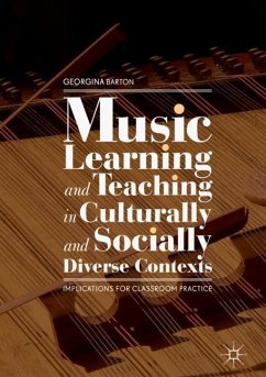 Music Learning and Teaching in Culturally and Socially Diverse Contexts - Barton, Georgina